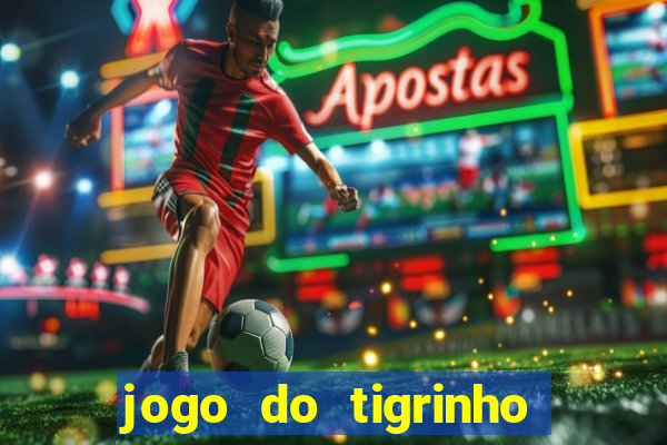 jogo do tigrinho da casa chinesa